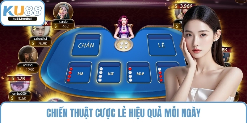 Chiến thuật cược lẻ hiệu quả mỗi ngày