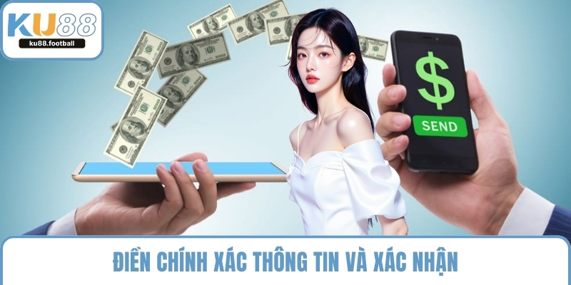 Điền chính xác thông tin và xác nhận