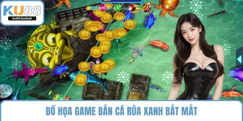 Đồ họa game bắn cá rùa xanh bắt mắt