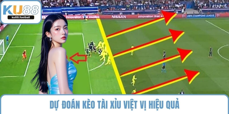 Dự đoán kèo tài xỉu việt vị hiệu quả