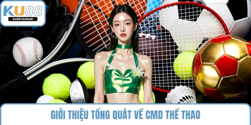 Giới thiệu tổng quát về CMD thể thao