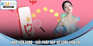 Nạp tiền KU88