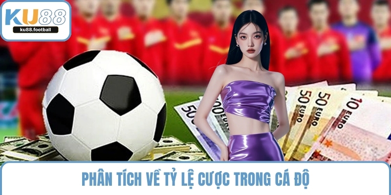 Phân tích về tỷ lệ cược trong cá độ