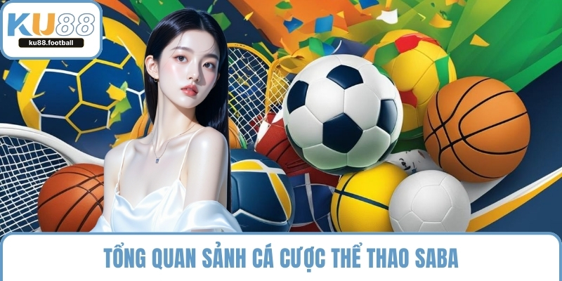 Tổng quan sảnh cá cược thể thao saba